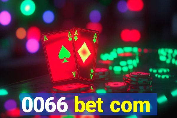 0066 bet com